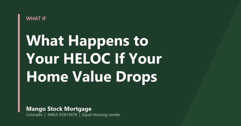 Mango Stock Mortgage banner introducing what happens to a home equity line of credit when home values fall.