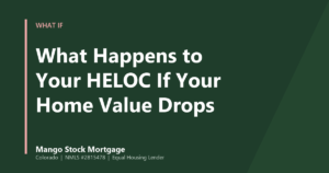 Mango Stock Mortgage banner introducing what happens to a home equity line of credit when home values fall.