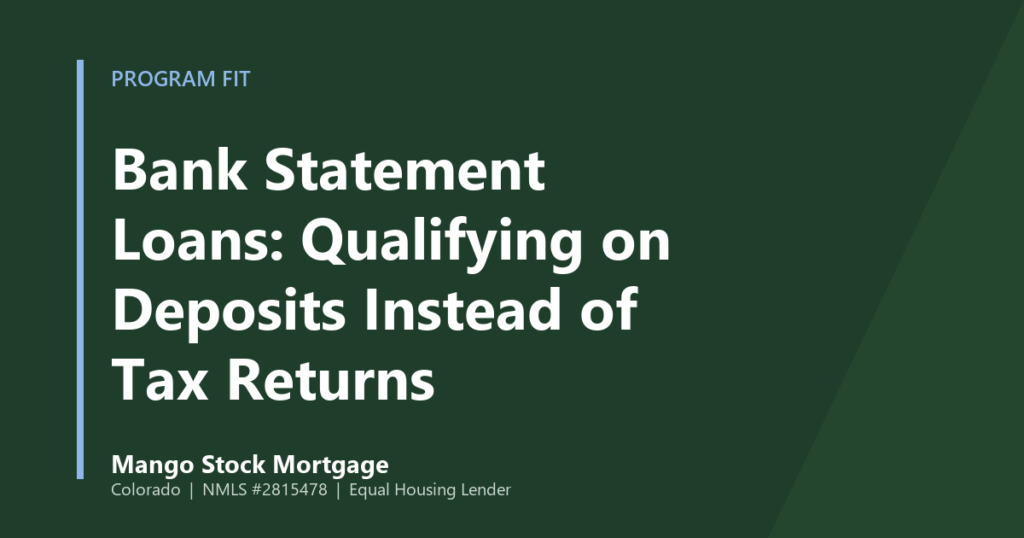 Mango Stock Mortgage banner introducing bank Statement Loans: Qualifying on Deposits Instead of Tax Returns