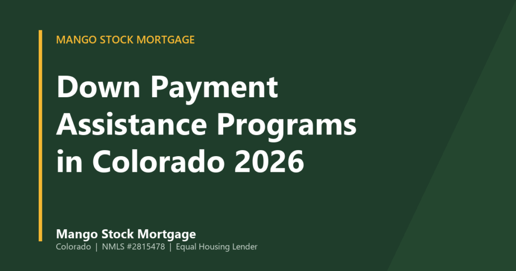 Mango Stock Mortgage banner introducing down Payment Assistance Programs in Colorado 2026