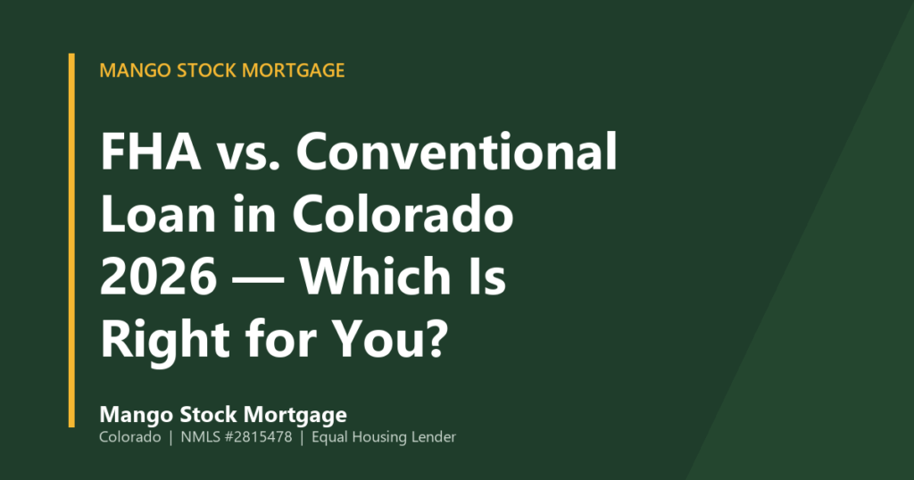 Mango Stock Mortgage banner introducing fHA vs. Conventional Loan in Colorado 2026 — Which Is Right for You?
