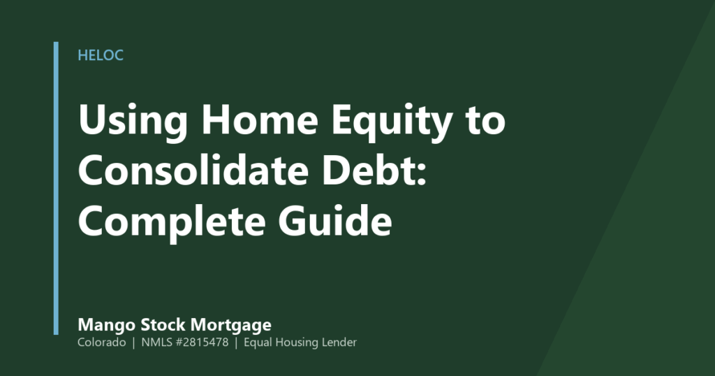 Mango Stock Mortgage banner introducing using Home Equity to Consolidate Debt: Complete Guide