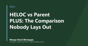 Mango Stock Mortgage banner introducing a comparison of home equity lines and federal parent loans for college costs.