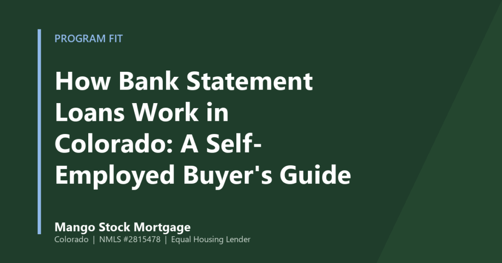 Mango Stock Mortgage banner introducing how Bank Statement Loans Work in Colorado: A Self-Employed Buyer's Guide