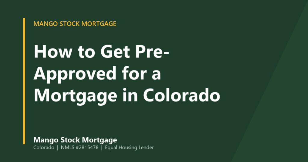 Mango Stock Mortgage banner introducing how to Get Pre-Approved for a Mortgage in Colorado