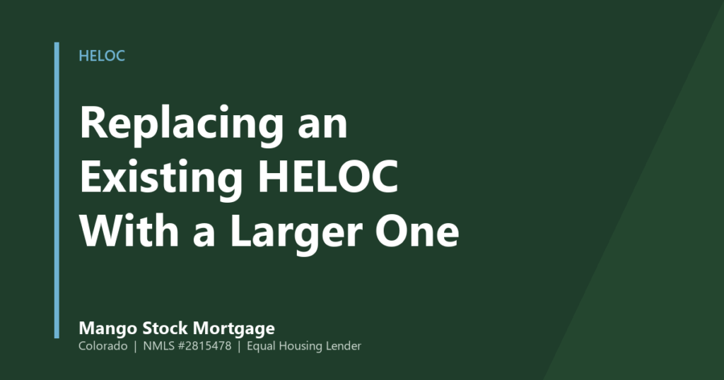 Illustrated banner reading Replacing an Existing HELOC With a Larger One, with a house and lien-order graphic on a dark green background