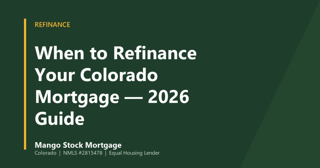Mango Stock Mortgage banner introducing when to Refinance Your Colorado Mortgage — 2026 Guide